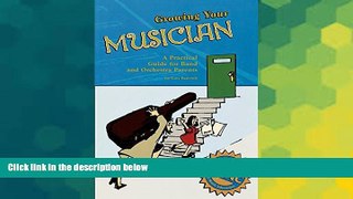 Big Deals  Growing Your Musician: A Practical Guide for Band and Orchestra Parents  Best Seller