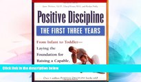 Big Deals  Positive Discipline: The First Three Years-Laying the Foundation for Raising a Capable,