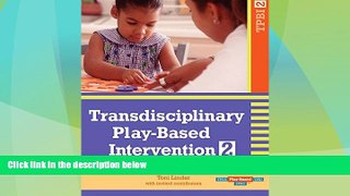 Big Deals  Transdisciplinary Play-Based Intervention, Second Edition (TPBI2)  Free Full Read Most