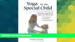 Big Deals  Yoga for the Special Child: A Therapeutic Approach for Infants and Children with Down