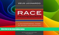 Big Deals  Race Frameworks: A Multidimensional Theory of Racism and Education (Multicultural