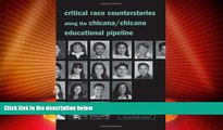 Big Deals  Critical Race Counterstories along the Chicana/Chicano Educational Pipeline