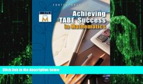 Big Deals  Achieving TABE Success In Mathematics, Level M Workbook (Achieving TABE Success for