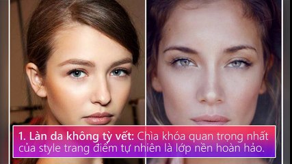 Để trang điểm kiểu 'no makeup' đẹp, cần nhớ 9 điều sau
