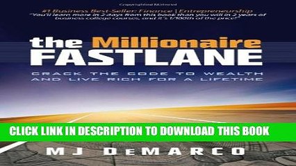 [PDF] The Millionaire Fastlane: Crack the Code to Wealth and Live Rich for a Lifetime. Full