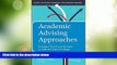Big Deals  Academic Advising Approaches: Strategies That Teach Students to Make the Most of