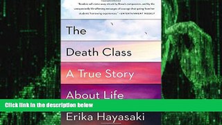 Big Deals  The Death Class: A True Story About Life  Best Seller Books Most Wanted