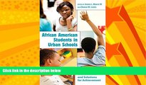 Big Deals  African American Students in Urban Schools: Critical Issues and Solutions for