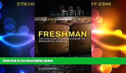 Big Deals  Freshman: The College Student s Guide to Developing Wisdom  Best Seller Books Best Seller