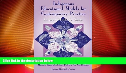 Big Deals  Indigenous Educational Models for Contemporary Practice: In Our Mother s Voice