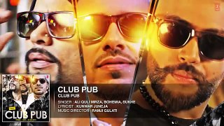 Club Pub Full Audio Song - Bohemia, Sukhe - Ramji Gulati