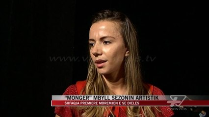 “Monger” mbyll sezonin artistik - News, Lajme - Vizion Plus