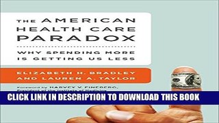 Collection Book The American Health Care Paradox: Why Spending More is Getting Us Less