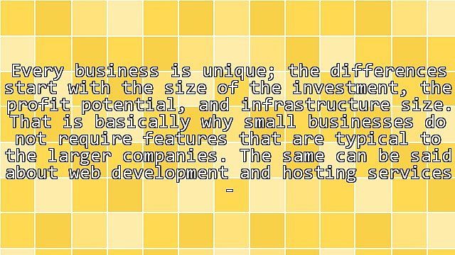 Web Hosting for Small Businesses - What Do You Need Exactly?