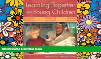 Big Deals  Learning Together with Young Children: A Curriculum Framework for Reflective Teachers