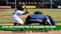 [PDF] The Batter s Out (Baseball Training Manual): How to Play Defense: For Parents, Coaches, and