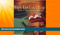 Big Deals  When Kids Can t Read: What Teachers Can Do: A Guide for Teachers 6-12  Free Full Read