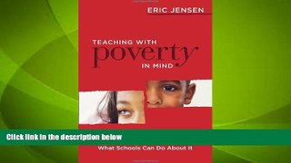Big Deals  Teaching With Poverty in Mind: What Being Poor Does to Kids  Brains and What Schools