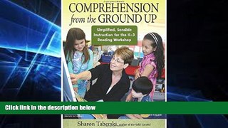 Must Have PDF  Comprehension from the Ground Up: Simplified, Sensible Instruction for the K-3