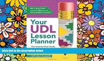 Big Deals  Your UDL Lesson Planner: The Step-by-Step Guide for Teaching all Learners  Best Seller