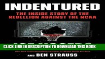 Collection Book Indentured: The Inside Story of the Rebellion Against the NCAA