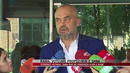 Rama: Votojmë propozimin e SHBA - News, Lajme - Vizion Plus
