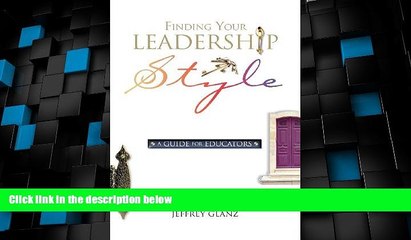 Big Deals  Finding Your Leadership Style: A Guide for Educators  Best Seller Books Most Wanted