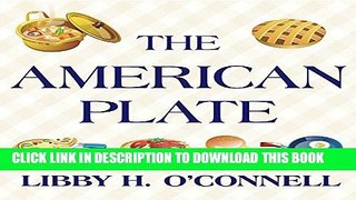 [New] The American Plate: A Culinary History in 100 Bites Exclusive Online