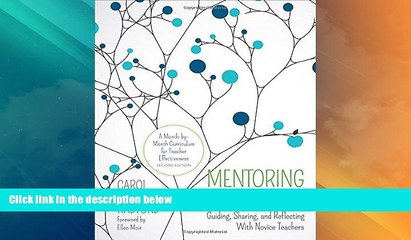 Big Deals  Mentoring in Action: Guiding, Sharing, and Reflecting With Novice Teachers: A