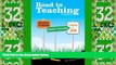 Big Deals  Road to Teaching: A Guide to Teacher Training, Student Teaching, and Finding a Job