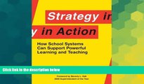 Big Deals  Strategy in Action: How School Systems Can Support Powerful Learning and Teaching  Best