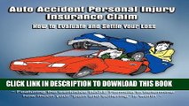 New Book Auto Accident Personal Injury Insurance Claim: (How To Evaluate and Settle Your Loss)