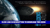 [PDF] Trading Volatility: Trading Volatility, Correlation, Term Structure and Skew Full Colection