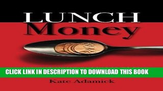 New Book Lunch Money: Serving Healthy School Food in a Sick Economy