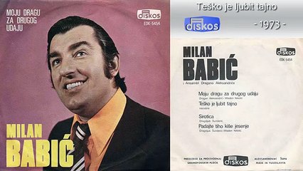 Milan Babic - Tesko je ljubit tajno