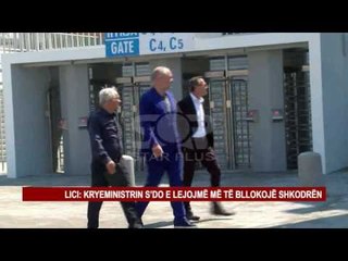 LICI: KRYEMINISTRI RAMA ABUZUES, BLLOKOI SHKODRËN SI DIKTATOR