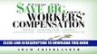 New Book How to Save Big on Workers  Compensation: With Insights From Leading Industry Experts