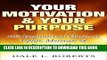 [New] Your Motivation   Your Purpose: 102 Inspirational Quotes to Uplift, Motivate   Empower You