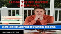 [New] How to Be More Creative: A Smart Innovative Approach to Idea Creation Exclusive Online