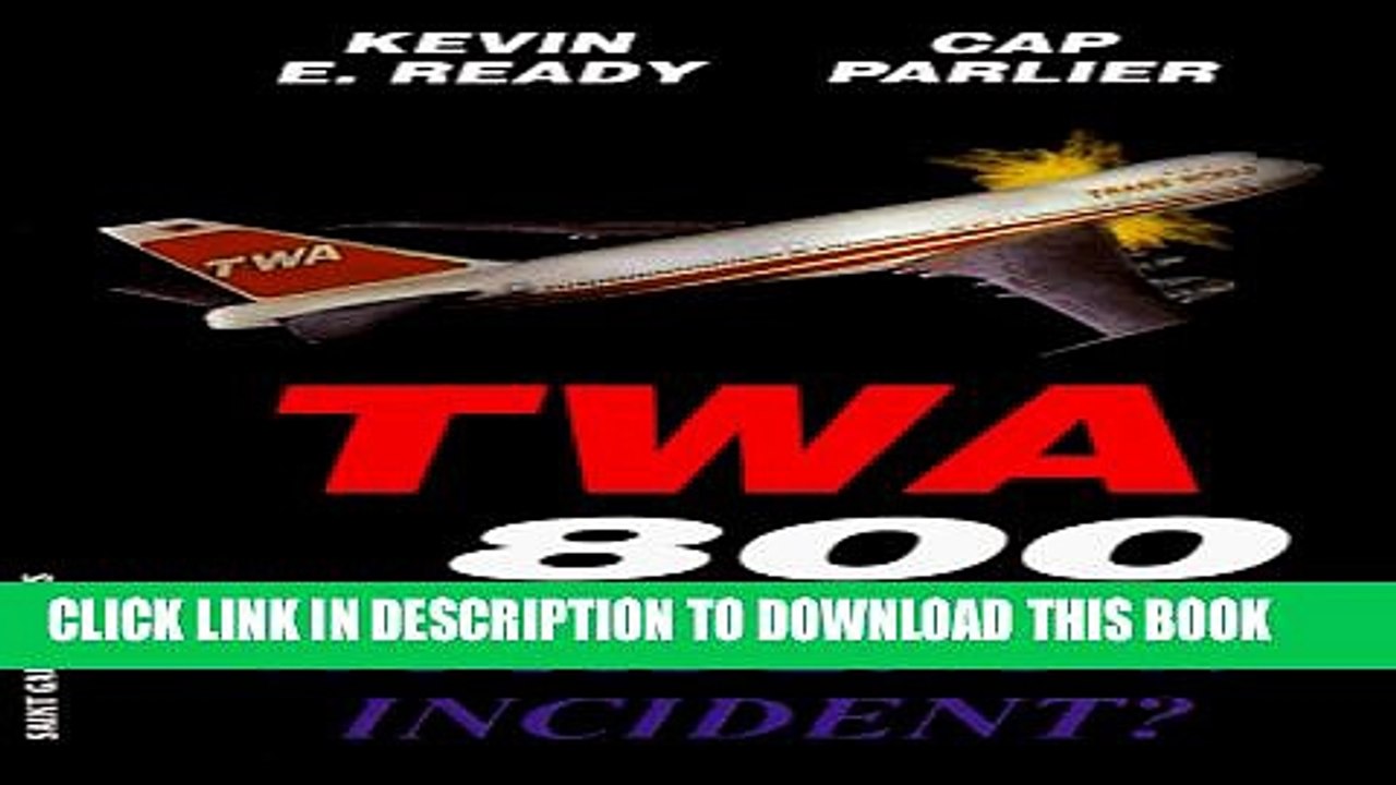 [PDF] TWA 800: Accident or Incident ? Full Collection