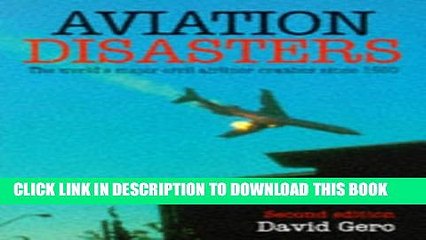 [PDF] Aviation Disasters: The World s Major Civil Airliner Crashes Since 1950 Popular Collection