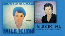Mile Kitic - Istorija jedne ljubavi