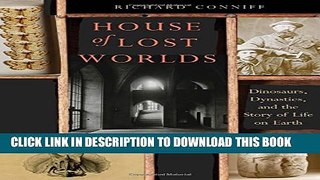 New Book House of Lost Worlds: Dinosaurs, Dynasties, and the Story of Life on Earth