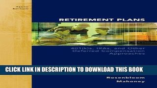 Collection Book Retirement Plans: 401(k)s, IRAs and Other Deferred Compensation Approaches