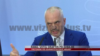 Rama: Votoj draftin PD-SHBA-BE - News, Lajme - Vizion Plus