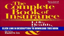 New Book The Complete Book of Insurance: The Consumer s Guide to Insuring Your Life, Health,