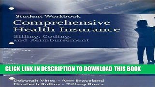 New Book Student Workbook for Comprehensive Health Insurance: Billing, Coding and Reimbursement