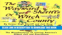 New Book The Wayward Sheriffs of Witch County: True Misadventures of Operating America s Oldest
