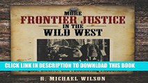 Collection Book More Frontier Justice in the Wild West: Bungled, Bizarre, and Fascinating Executions