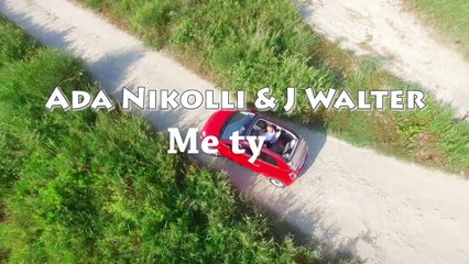 ADA NIKOLLI &J WALTER - ME TY (COMING SOON) (SWART)